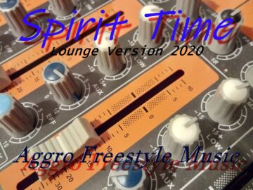 Spirit Time - Aggro Freestyle Music -- Lounge Mix